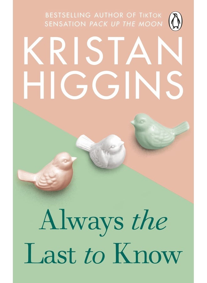 Always the Last to Know: A heartbreaking and uplifting story from the bestselling author of TikTok sensation Pack up the Moon